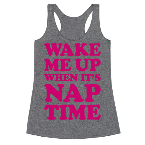 Wake Me Up When It's Nap Time Racerback Tank Top