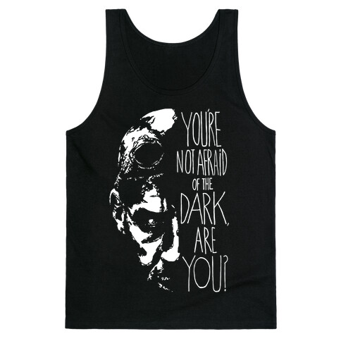 You're Not Afraid Of The Dark, Are You? - Riddick Tank Top