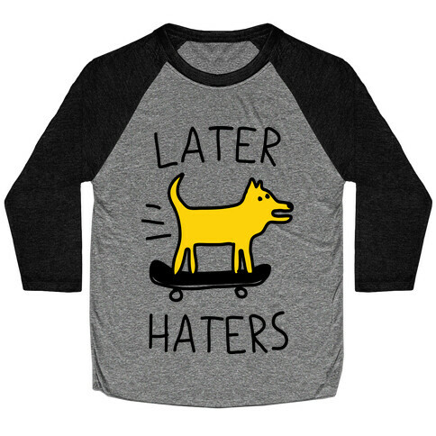 Later Haters Baseball Tee