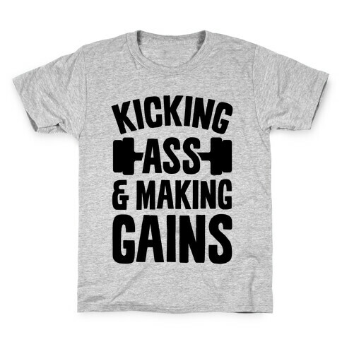 Kicking Ass & Making Gains Kids T-Shirt