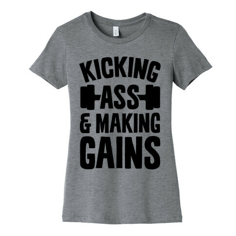 Kicking Ass & Making Gains Womens T-Shirt
