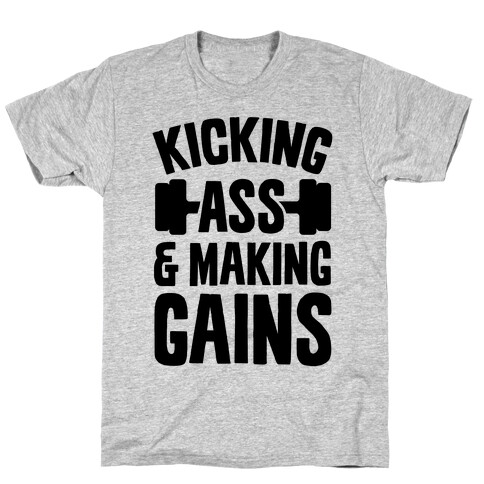 Kicking Ass & Making Gains T-Shirt