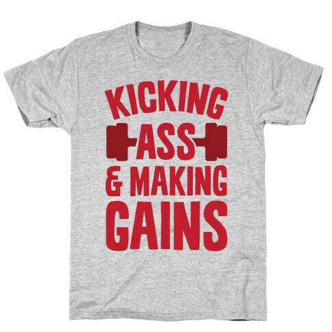 Kicking Ass & Making Gains T-Shirt