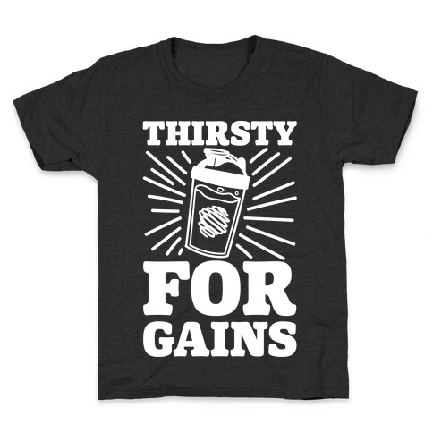 Thirsty For Gains Kids T-Shirt