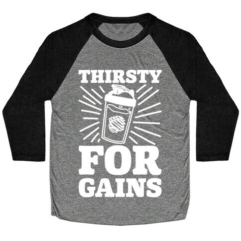 Thirsty For Gains Baseball Tee