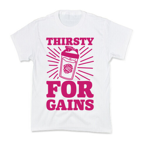 Thirsty For Gains Kids T-Shirt