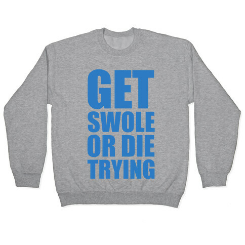 Get Swole Or Die Trying Pullover