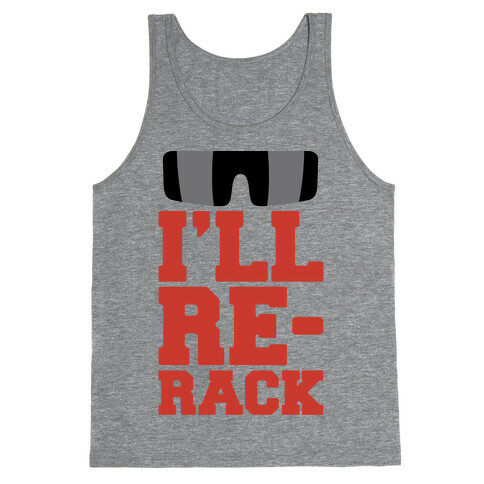 I'll Re-rack Parody Tank Top