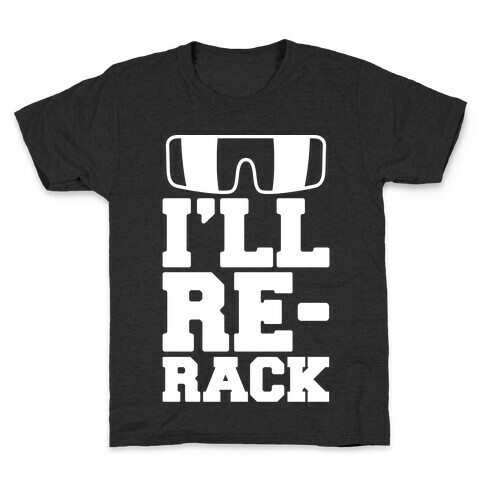 I'll Re-rack Parody Kids T-Shirt