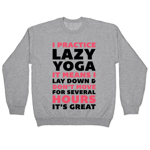 I Practice Lazy Yoga It Means I Lay Down & Don't Move Pullover