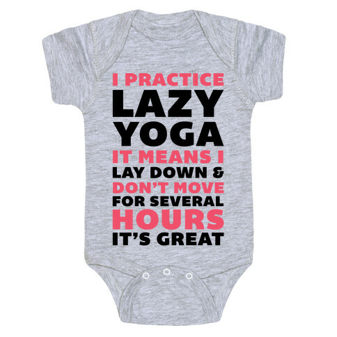 I Practice Lazy Yoga It Means I Lay Down & Don't Move Baby One-Piece