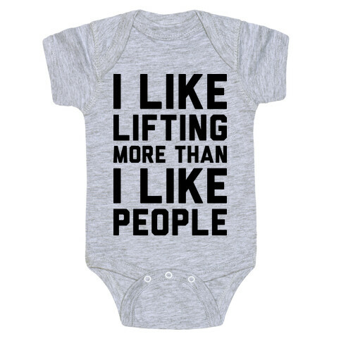I Like Lifting More Than I Like People Baby One-Piece