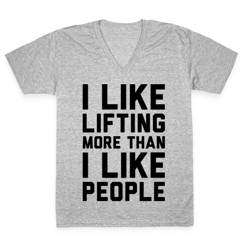 I Like Lifting More Than I Like People V-Neck Tee Shirt