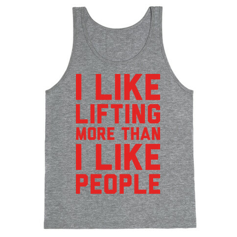 I Like Lifting More Than I Like People Tank Top