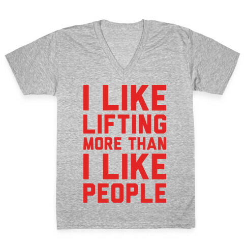 I Like Lifting More Than I Like People V-Neck Tee Shirt