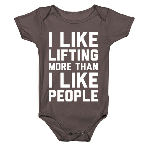 I Like Lifting More Than I Like People Baby One-Piece