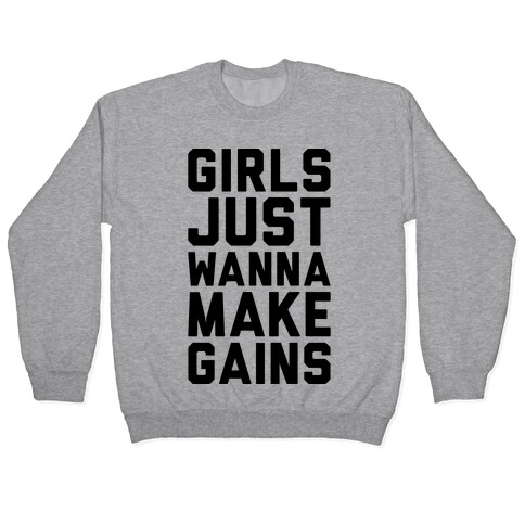 Girls Just Wanna Make Gains Pullover