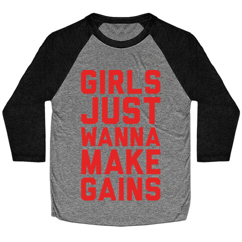 Girls Just Wanna Make Gains Baseball Tee