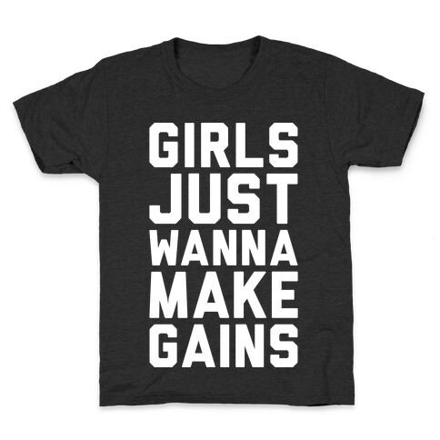 Girls Just Wanna Make Gains Kids T-Shirt