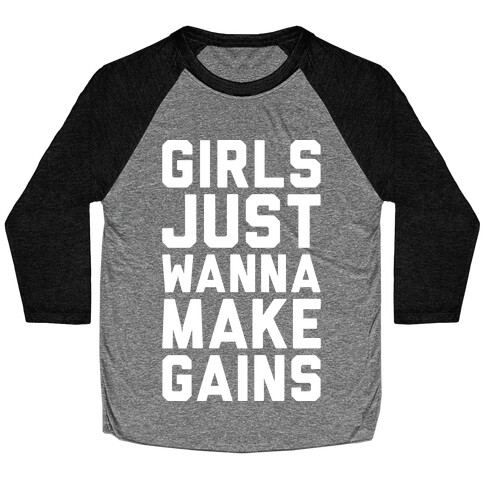 Girls Just Wanna Make Gains Baseball Tee