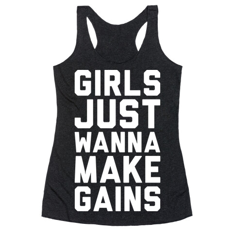 Girls Just Wanna Make Gains Racerback Tank Top