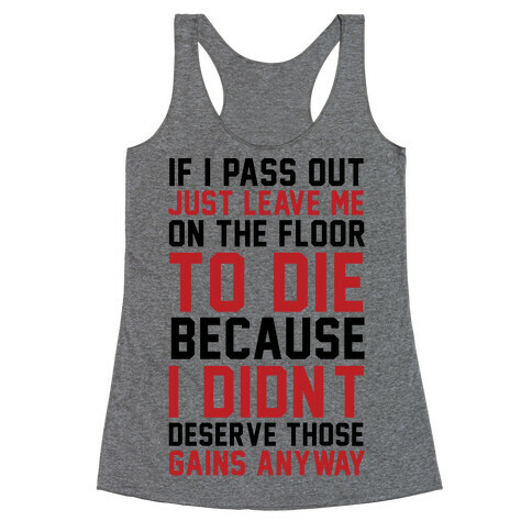 If I Pass Out Just Leave Me On The Floor To Die Racerback Tank Top