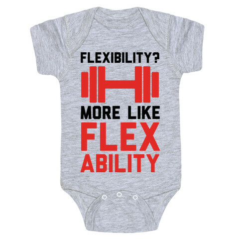 Flexibility More Like Flex Ability Baby One-Piece