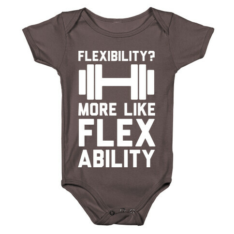 Flexibility More Like Flex Ability Baby One-Piece