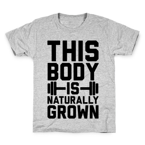 This Body Is Naturally Grown Kids T-Shirt
