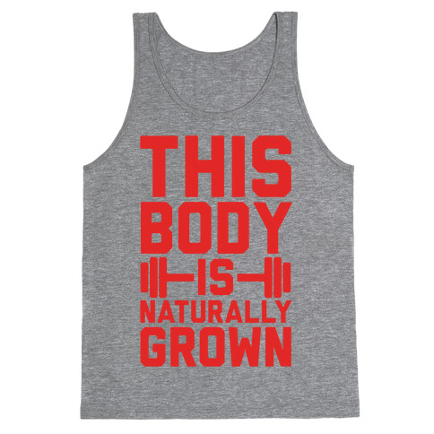 This Body Is Naturally Grown Tank Top