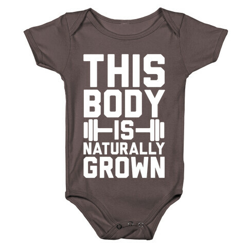 This Body Is Naturally Grown Baby One-Piece