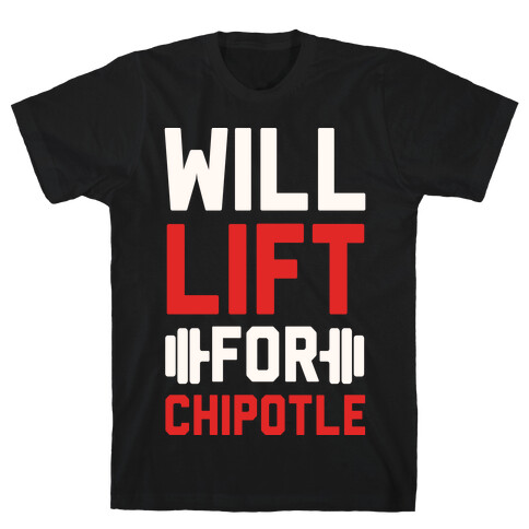 Will Lift For Chipotle T-Shirt