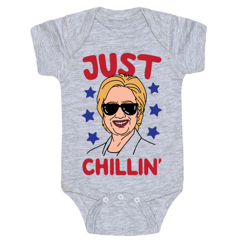 Just Chillin' Hillary Clinton Baby One-Piece