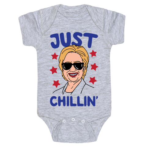 Just Chillin' Hillary Clinton Baby One-Piece
