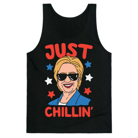 Just Chillin' Hillary Clinton Tank Top