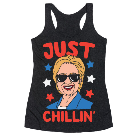 Just Chillin' Hillary Clinton Racerback Tank Top