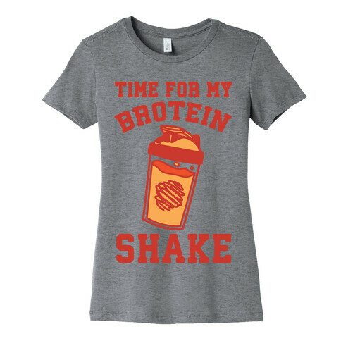 Time For My Brotein Shake Womens T-Shirt