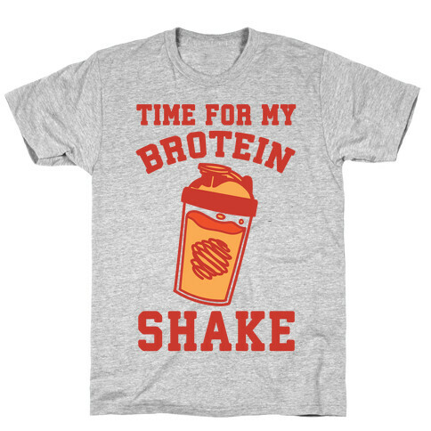 Time For My Brotein Shake T-Shirt