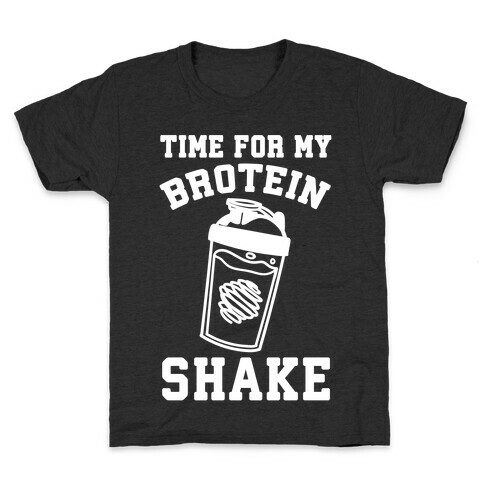 Time For My Brotein Shake Kids T-Shirt
