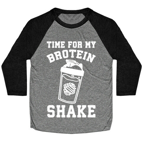 Time For My Brotein Shake Baseball Tee