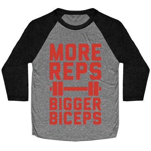 More Reps Bigger Biceps Baseball Tee