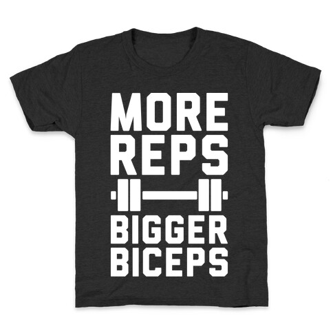 More Reps Bigger Biceps Kids T-Shirt