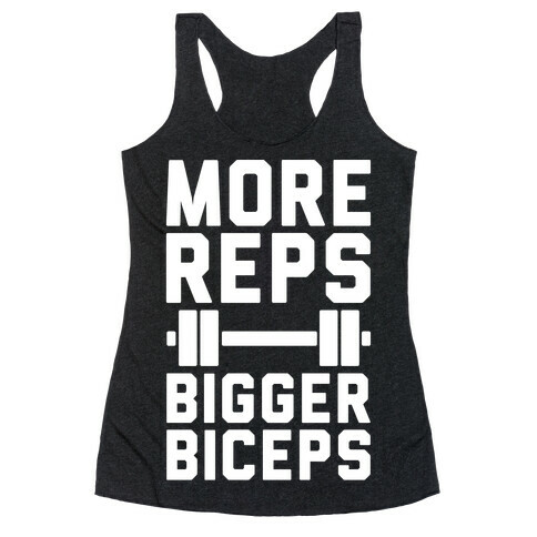 More Reps Bigger Biceps Racerback Tank Top