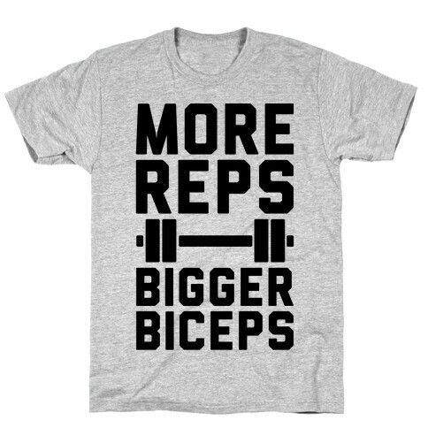 More Reps Bigger Biceps T-Shirt