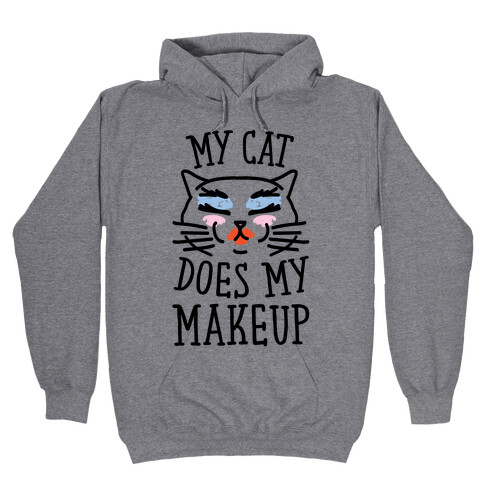 My Cat Does My Makeup Hooded Sweatshirt