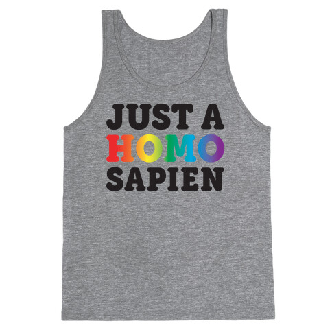 Just A Homo Sapien Tank Top