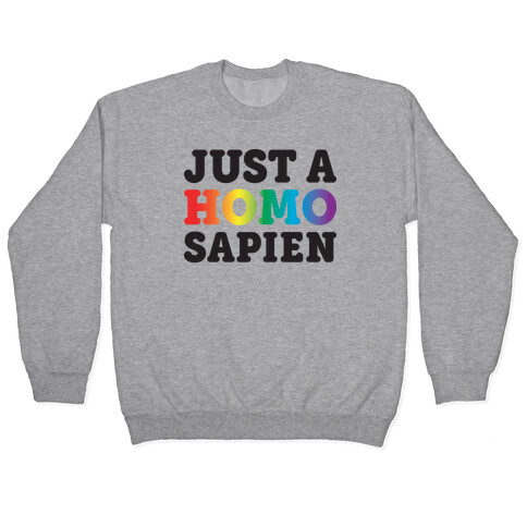 Just A Homo Sapien Pullover