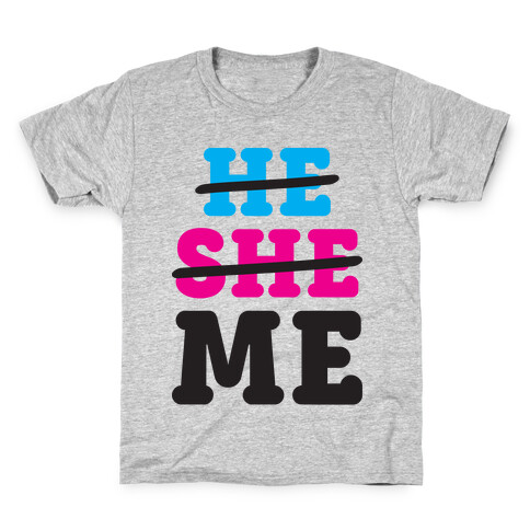He She Me Kids T-Shirt
