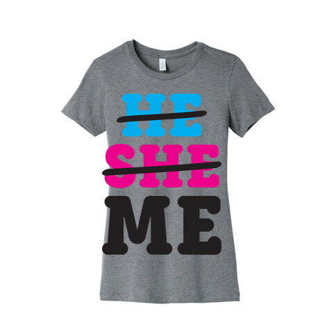He She Me Womens T-Shirt