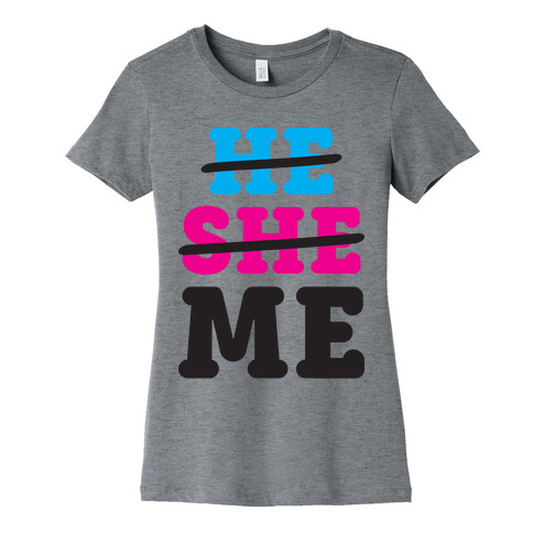 He She Me Womens T-Shirt